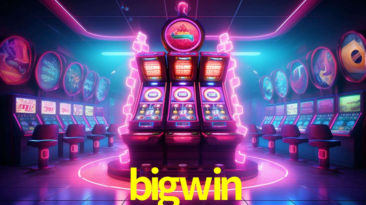 bigwin - Aposta Radical e Selvagem - bigwin.com
